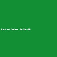 Fantastischer Seide-BH