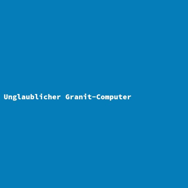 Unglaublicher Granit-Computer