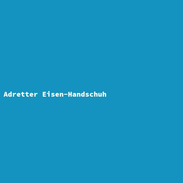 Adretter Eisen-Handschuh