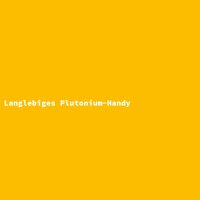 Langlebiges Plutonium-Handy
