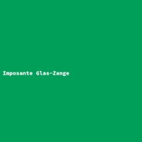 Imposante Glas-Zange
