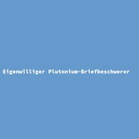 Eigenwilliger Plutonium-Briefbeschwerer