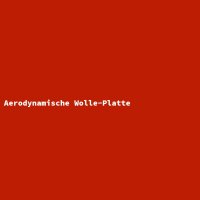 Aerodynamische Wolle-Platte
