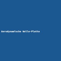 Aerodynamische Wolle-Platte