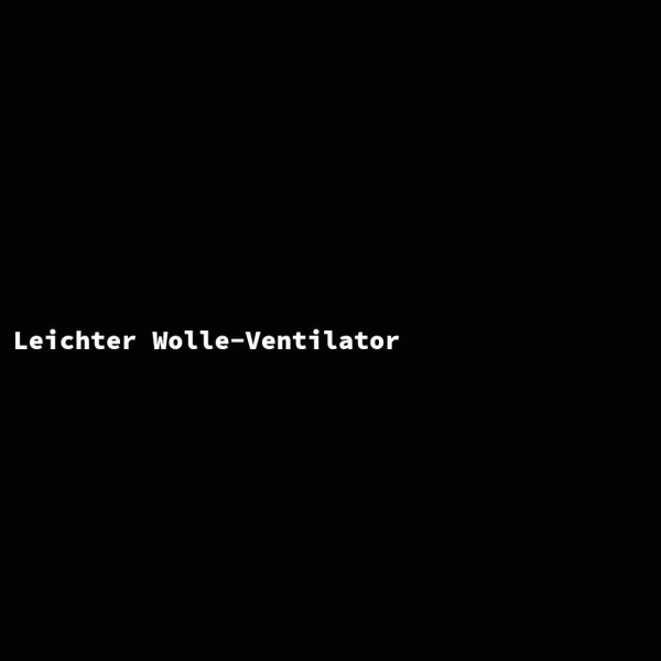 Leichter Wolle-Ventilator