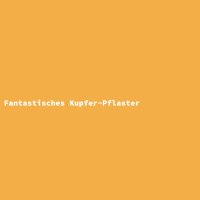 Fantastisches Kupfer-Pflaster