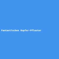 Fantastisches Kupfer-Pflaster