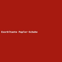 Exorbitante Papier-Schuhe