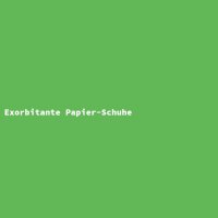 Exorbitante Papier-Schuhe