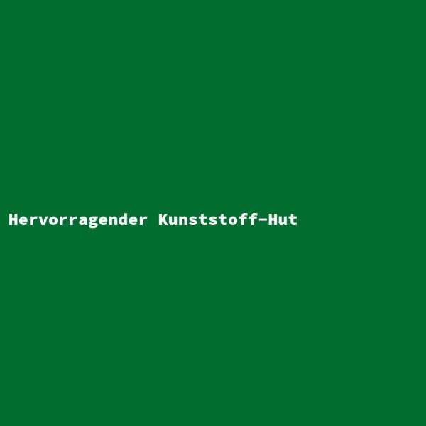 Hervorragender Kunststoff-Hut